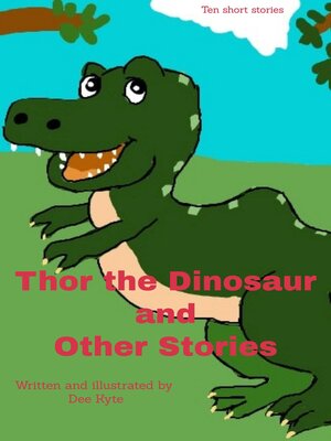 cover image of Thor the Dinosaur and Other Stories